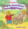The Berenstain Bears Why Do Good Bears Have Bad Days? (Berenstain Bears/Living Lights)