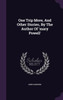 One Trip More, And Other Stories, By The Author Of 'mary Powell'