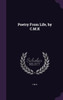 Poetry From Life, by C.M.K