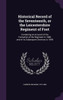 Historical Record of the Seventeenth, or the Leicestershire Regiment of Foot: Containing an Account of the Formation of the Regiment in 1688, and of its Subsequent Services to 1848