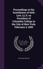 Proceedings at the Installation of Seth Low, LL.D. as President of Columbia College in the City of New York, February 3, 1890