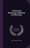 A Discourse Reviewing a Ministry of Fifty Years