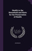 Health in the Household and Hints for the Preservation of Health