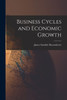 Business Cycles and Economic Growth