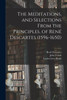 The Meditations, and Selections From the Principles, of Reno Descartes (1596-1650)