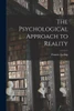 The Psychological Approach to Reality