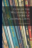 Guns in the Wilderness, a Story of Colonial Days;