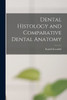 Dental Histology and Comparative Dental Anatomy