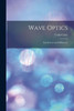 Wave Optics: Interference and Diffraction