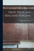 Drop, Press and Machine Forging