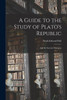 A Guide to the Study of Plato's Republic: and the Socratic Dialogues