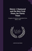 Henry J. Raymond and the New York Press, for Thirty Years: Progress of American Journalism From 1840 to 1870