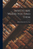 Insects Are Where You Find Them
