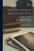 English, French and Other XVIII Century Furniture