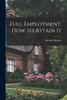 Full Employment, How to Attain It