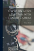 Tokyo on a Five Day Pass With Candid Camera