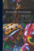 Russian Proverbs: Newly Translated
