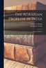 The Agrarian Problem in India [microform]: a General Survey