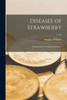 Diseases of Strawberry: a Guide for the Commercial Grower; C494