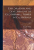 Exploration and Development of Geothermal Power in California; No.75