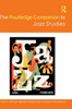 The Routledge Companion to Jazz Studies (Routledge Music Companions)