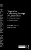 Target Cost Contracting Strategy in Construction: Principles, Practices and Case Studies (Spon Research)