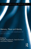 Memory, Place and Identity: Commemoration and remembrance of war and conflict (Routledge Research in Culture, Space and Identity)