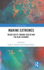 Marine Extremes: Ocean Safety, Marine Health and the Blue Economy (Earthscan Oceans)