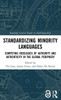 Standardizing Minority Languages: Competing Ideologies of Authority and Authenticity in the Global Periphery (Routledge Critical Studies in Multilingualism)