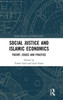 Social Justice and Islamic Economics: Theory, Issues and Practice (Islamic Business and Finance Series)