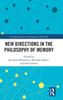 New Directions in the Philosophy of Memory (Routledge Studies in Contemporary Philosophy)