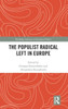 The Populist Radical Left in Europe (Routledge Advances in European Politics)