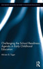 Challenging the School Readiness Agenda in Early Childhood Education (Routledge Research in Early Childhood Education)