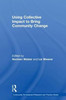 Using Collective Impact to Bring Community Change (Community Development Research and Practice Series)