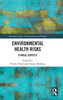 Environmental Health Risks: Ethical Aspects (Routledge Studies in Environment and Health)