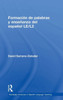 Formaci?n de palabras y ense±anza del espa±ol LE/L2 (Routledge Advances in Spanish Language Teaching)