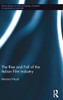 The Rise and Fall of the Italian Film Industry (Routledge International Studies in Business History)