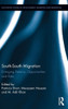 South-South Migration: Emerging Patterns, Opportunities and Risks (Routledge Studies in Development, Mobilities and Migration)