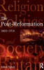 The Post-Reformation: Religion, Politics and Society in Britain, 1603-1714