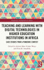 Teaching and Learning with Digital Technologies in Higher Education Institutions in Africa (Perspectives on Education in Africa)