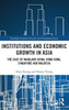 Institutions and Economic Growth in Asia: The Case of Mainland China, Hong Kong, Singapore and Malaysia (Routledge Economic Growth and Development Series)