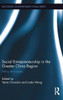 Social Entrepreneurship in the Greater China Region: Policy and Cases (Routledge Contemporary China Series)