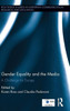 Gender Equality and the Media: A Challenge for Europe (Routledge Studies in European Communication Research and Education)