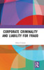 Corporate Criminality and Liability for Fraud