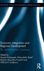 Economic Integration and Regional Development: The ASEAN Economic Community (Routledge Studies in the Modern World Economy)