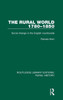 The Rural World 1780û1850: Social change in the English countryside (Routledge Library Editions: Rural History)