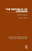 The Republic of Lebanon: Nation in Jeopardy (Routledge Library Editions: Society of the Middle East)