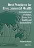 Best Practices for Environmental Health: Environmental Pollution, Protection, Quality and Sustainability (Best Practices for Public Health)
