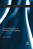 African Philosophy of Education Reconsidered: On being human (New Directions in the Philosophy of Education)