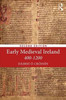 Early Medieval Ireland 400-1200